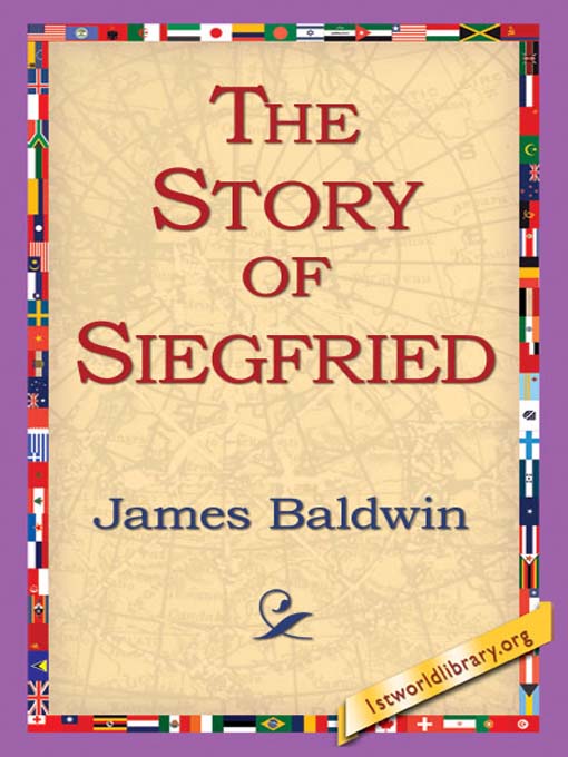 Title details for The Story of Siegfried by James Baldwin - Available